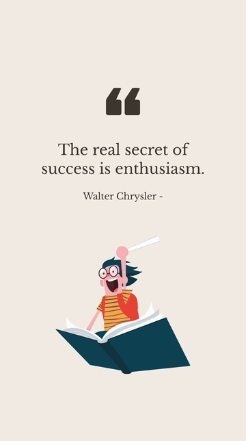 Free Walter Chrysler - The real secret of success is enthusiasm. Template to Edit Online