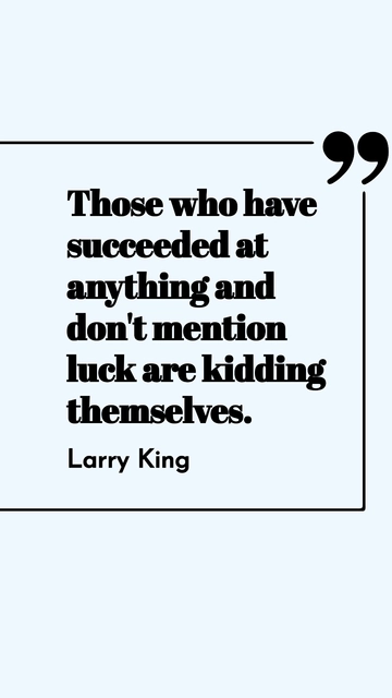 Free Larry King on Success and Luck: A Quote Template to Edit Online