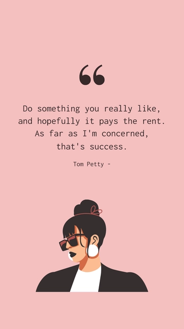 Free Do something you like; hopefully, it pays the rent - Tom Petty Quote Template to Edit Online
