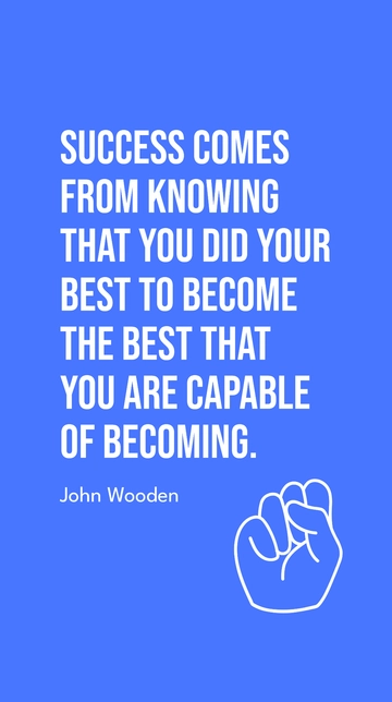 Free Success Comes from Doing Your Best - John Wooden Quote Template to Edit Online