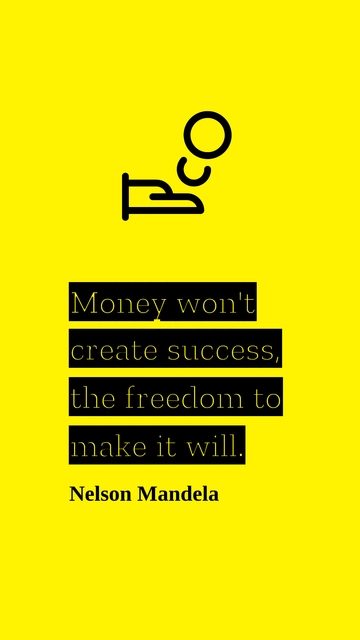 Free Nelson Mandela Money Won't Create Success Freedom Will Quote Template to Edit Online