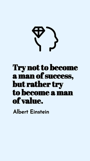 Free Einstein's Advice: Strive for Value Over Success Quote Template to Edit Online
