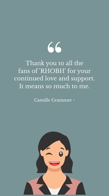 Free Camille Grammer Thanks RHOBH Fans for Love and Support Quote Template to Edit Online