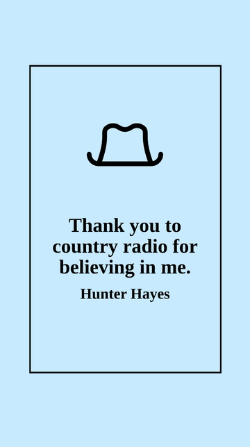 Free Hunter Hayes - Thank you to country radio for believing in me. Template to Edit Online