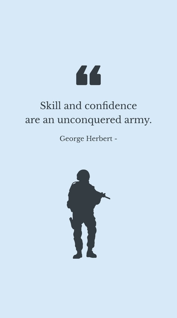 Free George Herbert - Skill and confidence are an unconquered army. Template to Edit Online