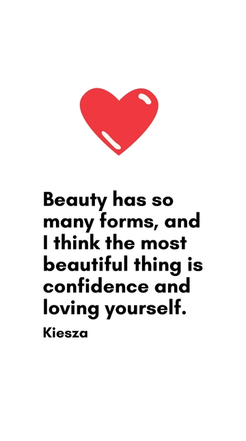 Free Beauty has many forms; the most beautiful is confidence and self-love Quote Template to Edit Online