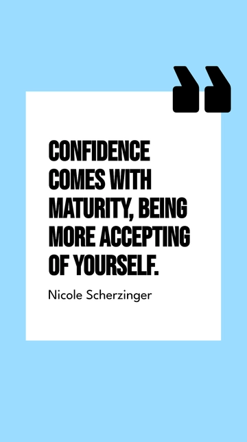 Free Nicole Scherzinger on Confidence and Self-Acceptance: A Maturity Quote Template to Edit Online