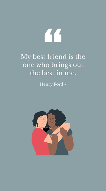 Free Henry Ford - My best friend is the one who brings out the best in me. Template to Edit Online