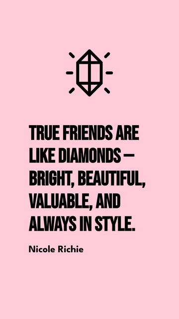 Free True Friends Are Like Diamonds: Valuable & Timeless Quote Template to Edit Online
