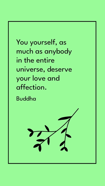 Free Buddha: You Deserve Your Love and Affection Quote Template to Edit Online