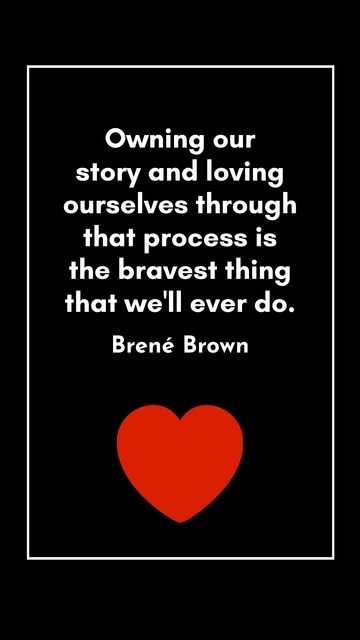 Free Owning Our Story: Self-Love's Bravest Act Quote Template to Edit Online