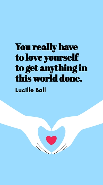 Free Lucille Ball: Love Yourself to Achieve Anything Quote Template to Edit Online