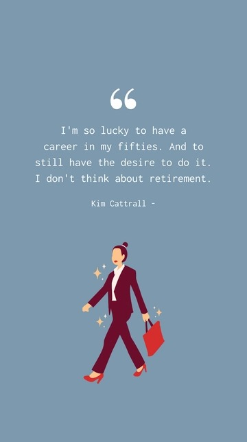 Kim Cattrall: Thriving in My Fifties, No Plans to Retire Quote