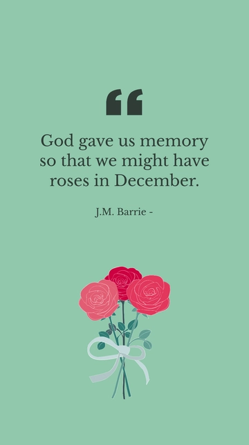Free Memory Gives Roses in December - J.M. Barrie Quote Template to Edit Online