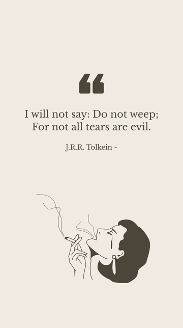 Free Do Not Weep: Not All Tears Are Evil Quote Template to Edit Online