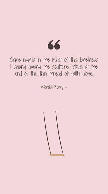 Wendell Berry: Loneliness & Faith Among the Stars Quote