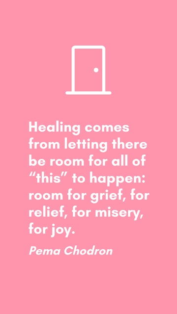 Pema Chodron: Healing Through Embracing All Emotions Quote