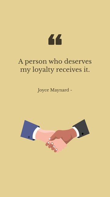 Free Joyce Maynard - A person who deserves my loyalty receives it. Template to Edit Online