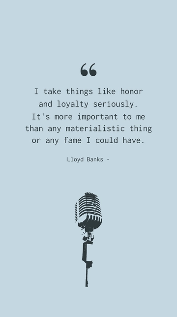 Lloyd Banks: Honor & Loyalty Over Fame Quote