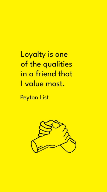 Free Peyton List Loyalty in Friendship Quote Template to Edit Online