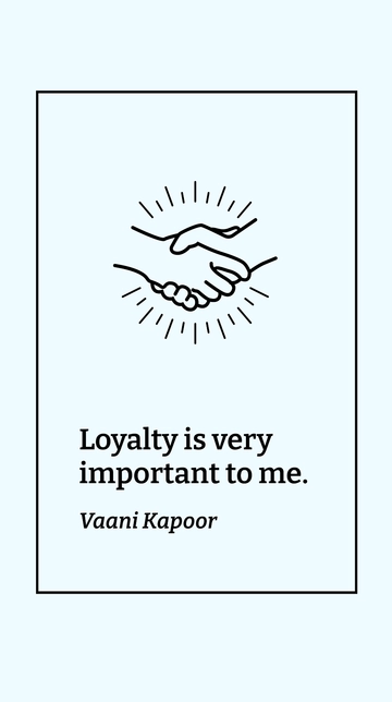 Free Vaani Kapoor - Loyalty is very important to me. Template to Edit Online
