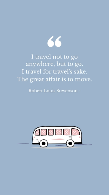Free Travel for Travel's Sake: The Great Affair is to Move Quote Template to Edit Online