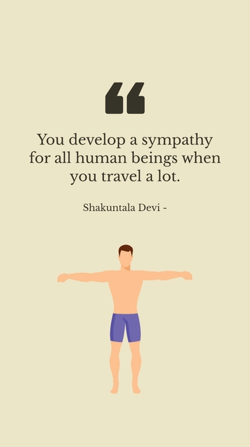 Free Shakuntala Devi - Sympathy for Humanity Through Travel Quote Template to Edit Online