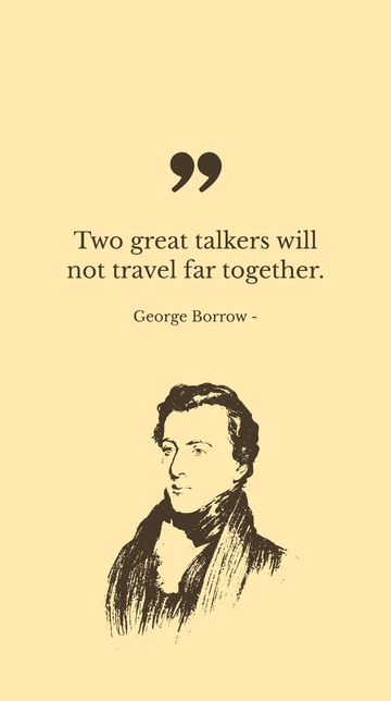 Free George Borrow - Two great talkers will not travel far together. Template to Edit Online