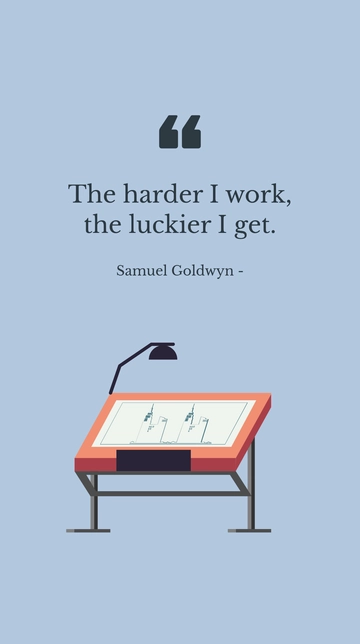 Free Samuel Goldwyn - The harder I work, the luckier I get. Template to Edit Online