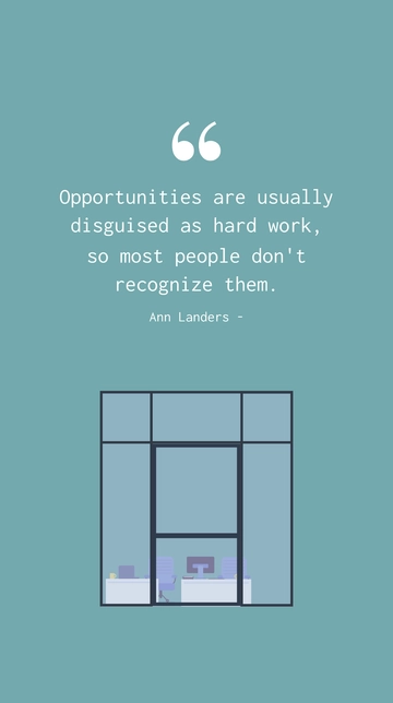 Free Opportunities Disguised as Hard Work: Ann Landers Quote Template to Edit Online