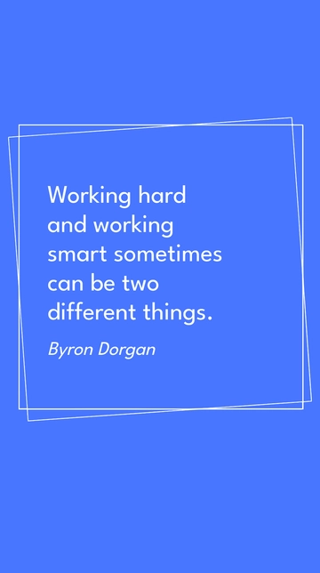 Free Byron Dorgan Working Hard vs Working Smart Quote Template to Edit Online