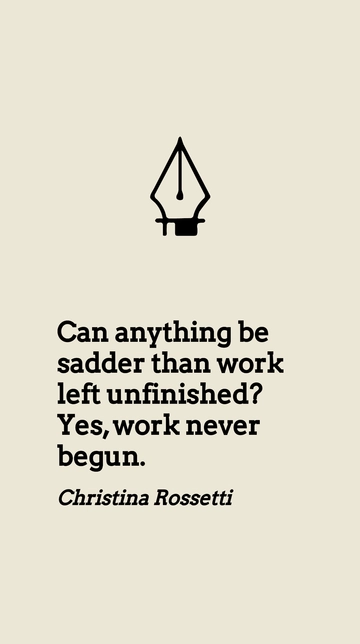 Free Sadder Than Unfinished Work: Never Begun Quote Template to Edit Online