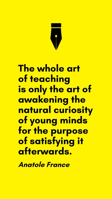 Anatole France: Mastering the Art of Teaching Quote