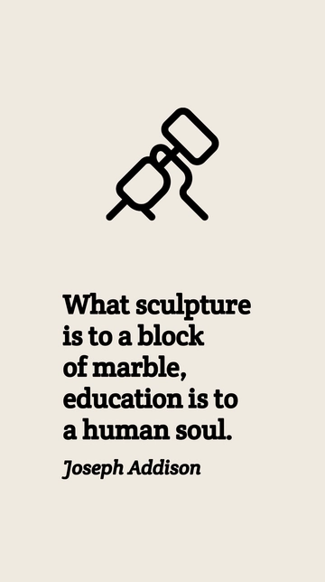Free Sculpture to Marble, Education to Soul: Addison Quote Template to Edit Online