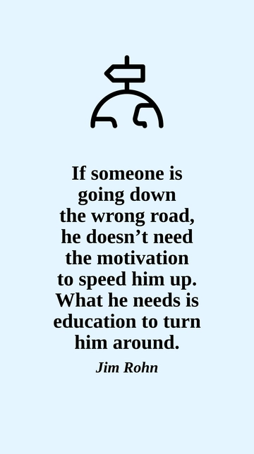 Jim Rohn: Turn Around with Education, Not Speed Quote