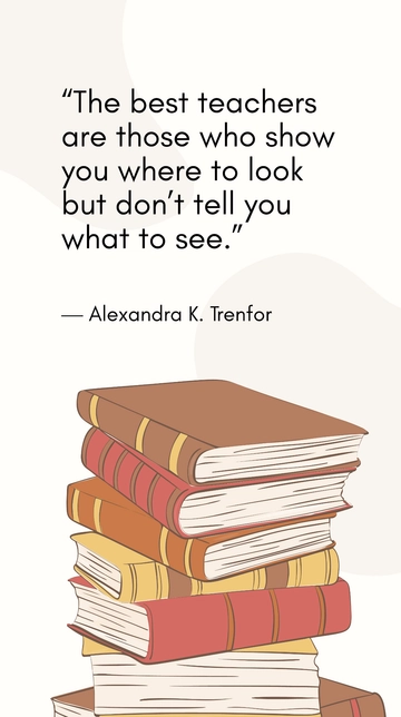Free Best Teachers Show Where to Look, Not What to See Quote Template to Edit Online