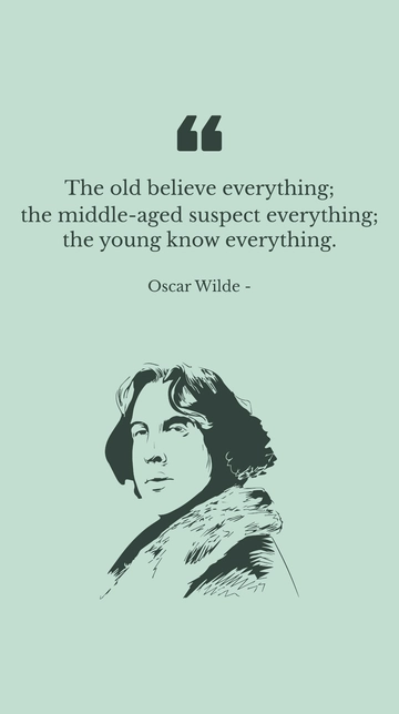 Free The Old Believe, Middle-Aged Suspect, Young Know Quote Template to Edit Online
