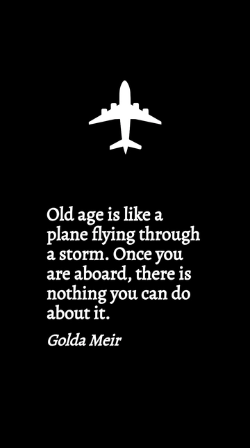 Free Golda Meir: Old Age Like a Plane in a Storm Quote Template to Edit Online