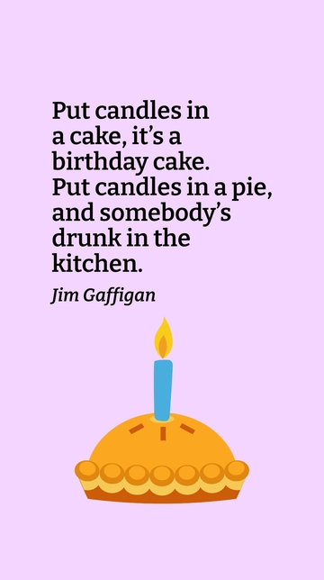 Free Jim Gaffigan Birthday Cake vs Drunk Kitchen Quote Template to Edit Online