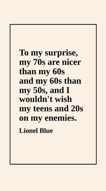 Lionel Blue: Why Life Gets Better with Age Quote