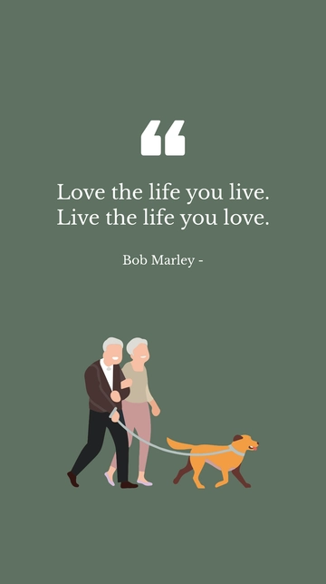 Free Bob Marley - Love the life you live. Live the life you love. Template to Edit Online