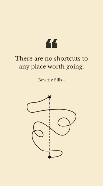 Free Beverly Sills - There are no shortcuts to any place worth going. Template to Edit Online