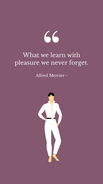 Free Alfred Mercier - What we learn with pleasure we never forget. Template to Edit Online