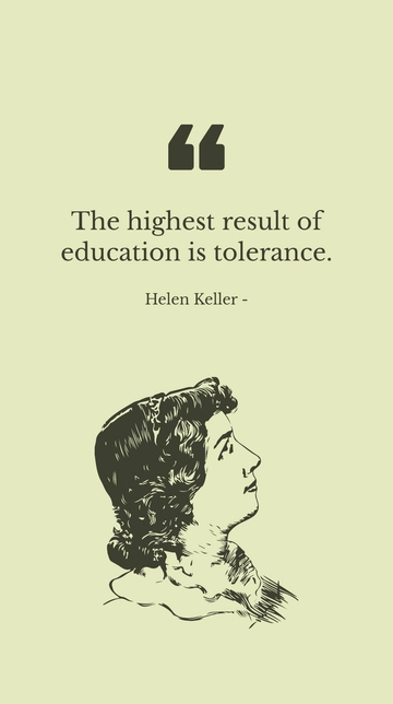 Free Helen Keller - The highest result of education is tolerance. Template to Edit Online