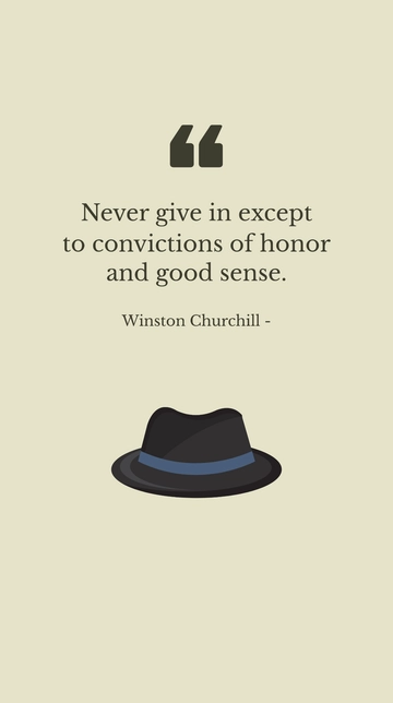 Free Never Give In: Convictions of Honor and Sense Quote Template to Edit Online