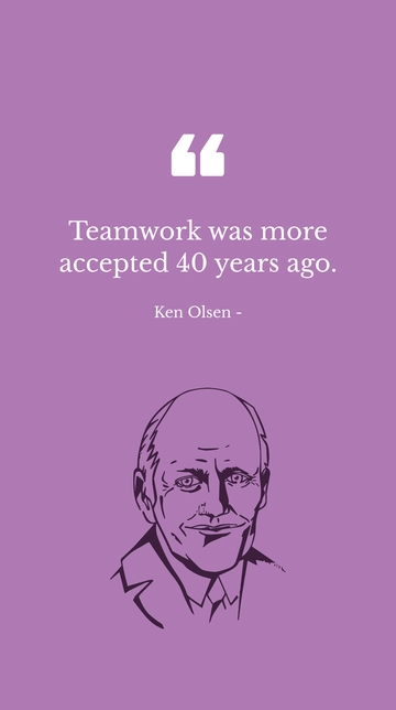 Free Ken Olsen - Teamwork was more accepted 40 years ago. Template to Edit Online