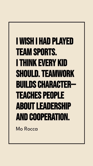Mo Rocca on Team Sports: Building Character & Leadership Quote
