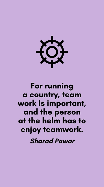 Free Sharad Pawar on Leadership: Teamwork is Key for Running a Country Quote Template to Edit Online