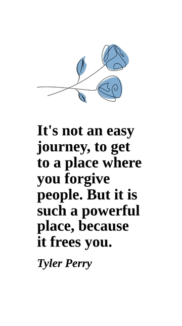 Tyler Perry's Path to Forgiveness and Freedom Quote