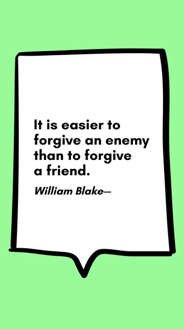 Free Easier to Forgive an Enemy than a Friend - Blake Quote Template to Edit Online